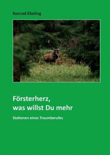 Försterherz, was willst Du mehr 