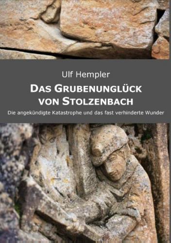 Das Grubenunglück von Stolzenbach 