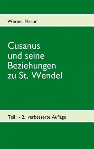 Cusanus und seine Beziehungen zu St. Wendel 