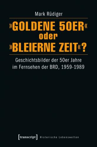 »Goldene 50er« oder »Bleierne Zeit«? (Ebook - pdf) 