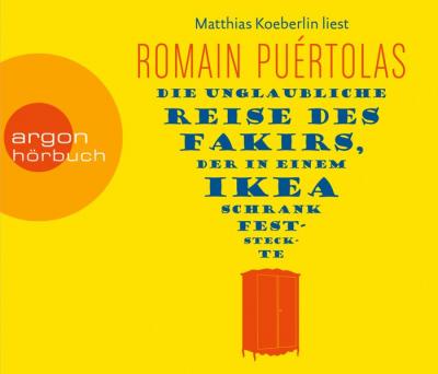 Die unglaubliche Reise des Fakirs, der in einem Ikea-Schrank feststeckte (Audio-CD) 