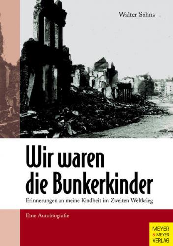 Wir waren die Bunkerkinder 