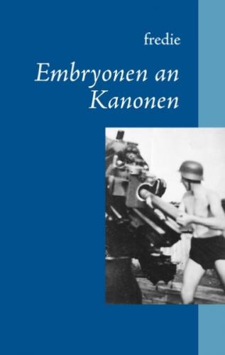 Embryonen an Kanonen 