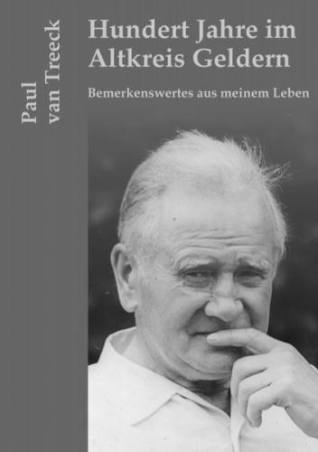 Hundert Jahre im Altkreis Geldern 