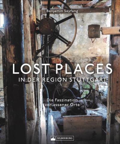 Lost Places in der Region Stuttgart 