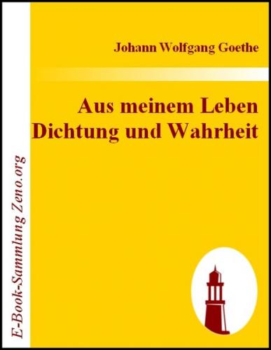 Aus meinem Leben  Dichtung und Wahrheit (Ebook - EPUB) 