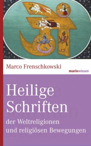 Heilige Schriften der Weltreligionen und religiösen Bewegungen 