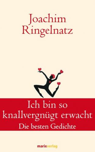 Ich bin so knallvergnügt erwacht 
