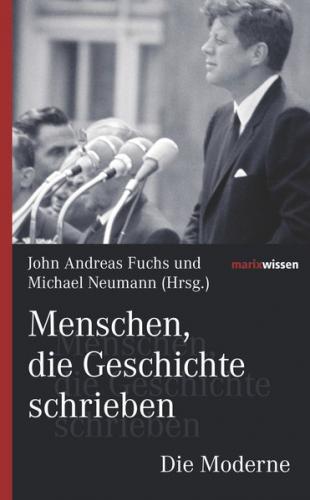 Menschen, die Geschichte schrieben Die Moderne 