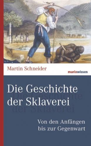 Die Geschichte der Sklaverei 