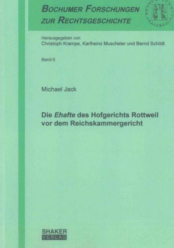 Die Ehafte des Hofgerichts Rottweil vor dem Reichskammergericht 