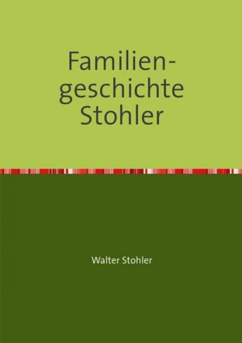 Familiengeschichte Stohler 