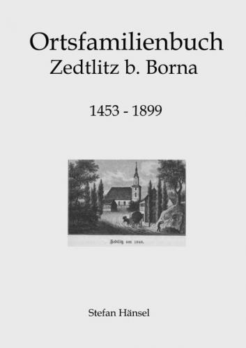 Ortsfamilienbuch Zedtlitz 1453-1899 