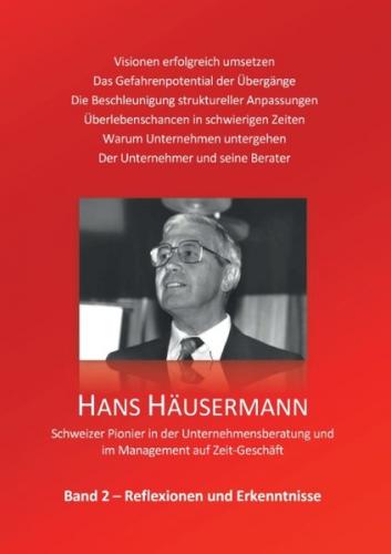 Hans Häusermann - Schweizer Pionier in der Unternehmensberatung und im Management auf Zeit-Geschäft 