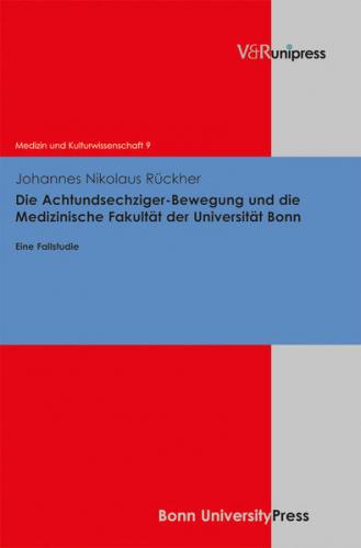 Die Achtundsechziger-Bewegung und die Medizinische Fakultät der Universität Bonn 