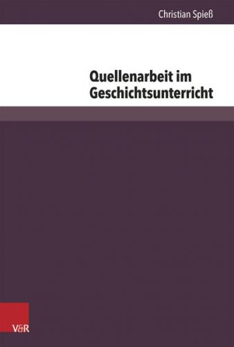 Quellenarbeit im Geschichtsunterricht 