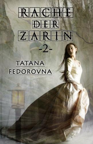 Rache der Zarin 2. Glück der Nacht: Nach wahren historischen Begebenheiten (Ebook - EPUB) 