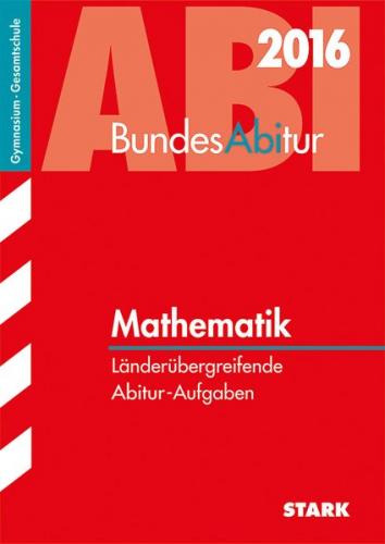 BundesAbitur Mathematik - Länderübergreifende Aufgaben 
