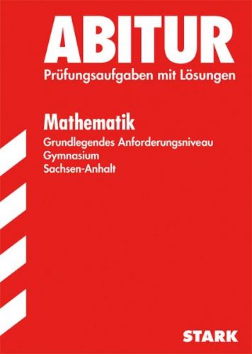Abiturprüfung Sachsen-Anhalt - Mathematik GN 