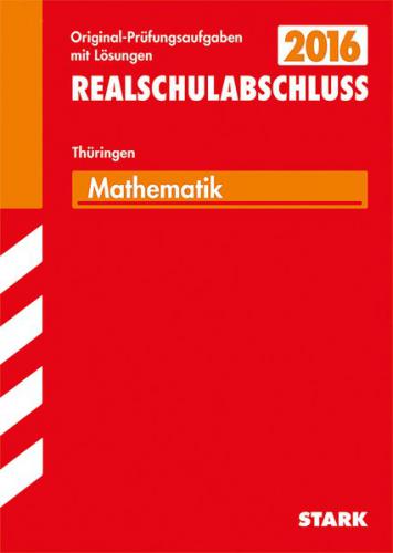 Abschlussprüfung Regelschule Thüringen - Mathematik Realschulabschluss 