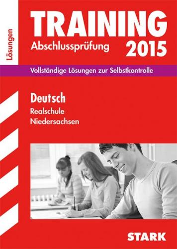 Training Abschlussprüfung Realschule Niedersachsen - Deutsch Lösungsheft 