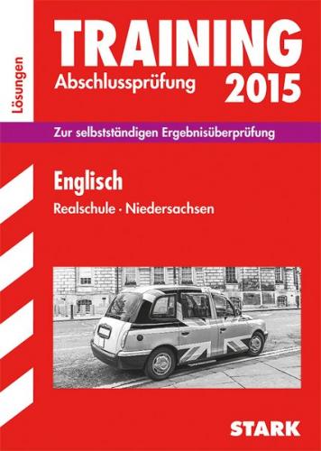 Training Abschlussprüfung Realschule Niedersachsen - Englisch Lösungsheft 