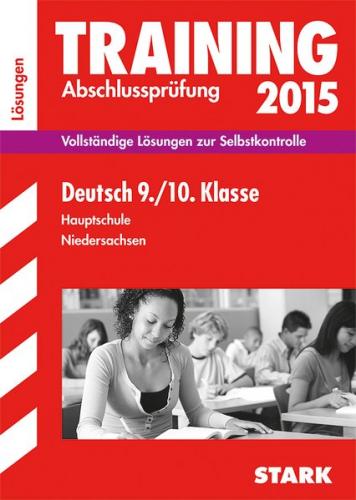 Training Abschlussprüfung Hauptschule Niedersachsen - Deutsch 9./10. Klasse Lösungen 