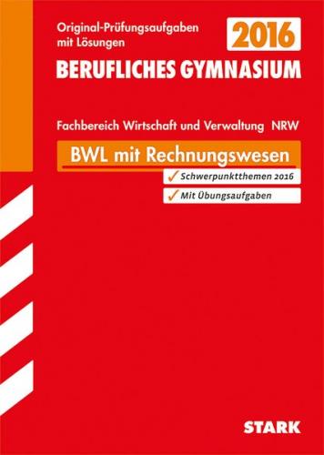 Abiturprüfung Berufskolleg Nordrhein-Westfalen - BWL mit Rechnungswesen und Controlling 