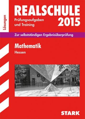 Abschlussprüfung Realschule Hessen - Mathematik Lösungsheft 
