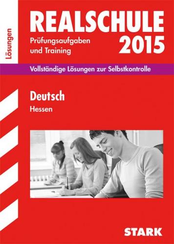 Abschlussprüfung Realschule Hessen - Deutsch Lösungsheft 