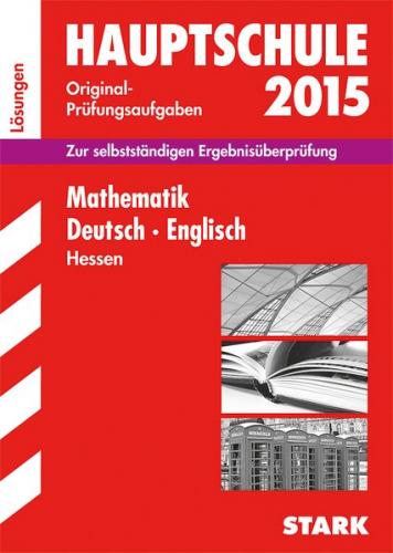 Abschlussprüfung Hauptschule Hessen - Mathematik, Deutsch Englisch Lösungsheft 