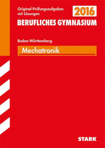 Abiturprüfung Berufliches Gymnasium Baden-Württemberg - Mechatronik TG 