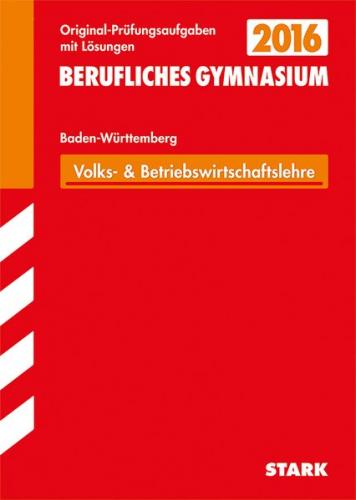 Abiturprüfung Berufliches Gymnasium Baden-Württemberg - Wirtschaft (WG) 