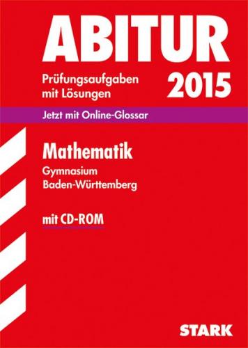 Abiturprüfung Baden-Württemberg - Mathematik m. CD-ROM 