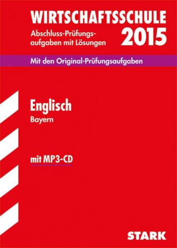 Abschlussprüfung Wirtschaftsschule Bayern - Englisch 