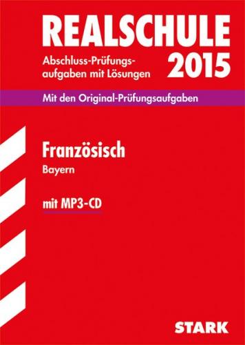 Abschlussprüfung Realschule Bayern - Französisch mit MP3-CD 
