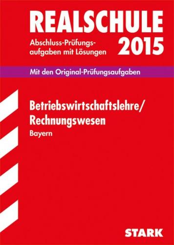 Abschlussprüfung Realschule Bayern - BwR 