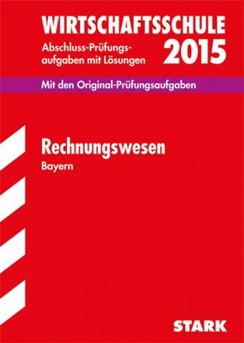 Abschlussprüfung Wirtschaftsschule Bayern - Rechnungswesen 