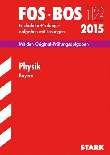 Abiturprüfung FOS/BOS Bayern - Physik 12. Klasse 