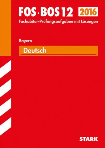 Abiturprüfung FOS/BOS Bayern - Deutsch 12. Klasse 