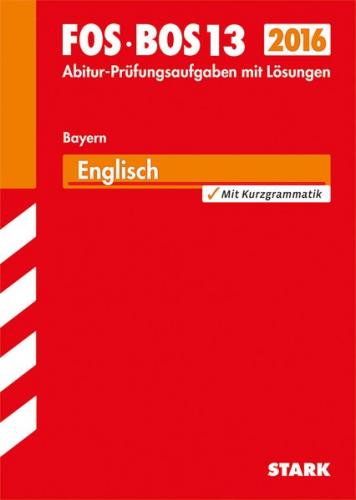 Abiturprüfung FOS/BOS Bayern - Englisch 13. Klasse 