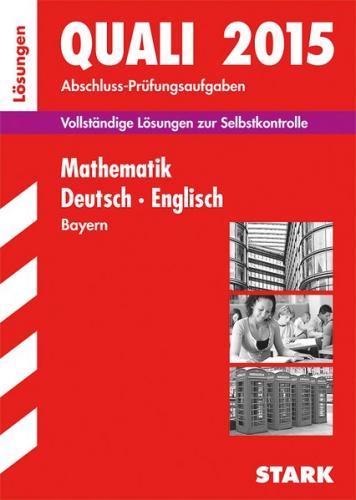 Abschlussprüfung Mittelschule Bayern - Mathematik, Deutsch, Englisch Lösungsheft 