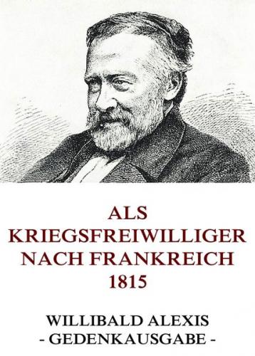 Als Kriegsfreiwilliger nach Frankreich 1815 (Ebook - EPUB) 