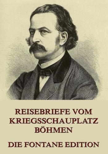 Reisebriefe vom Kriegsschauplatz Böhmen (Ebook - EPUB) 