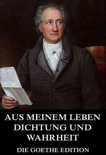 Aus meinem Leben, Dichtung und Wahrheit (Ebook - EPUB) 