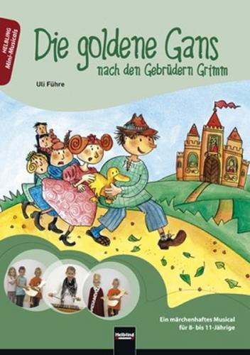 Die goldene Gans - nach den Gebrüdern Grimm 
