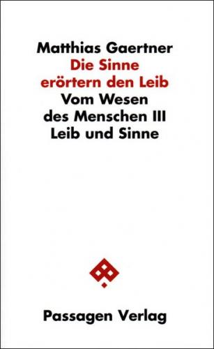 Die Sinne erörtern den Leib 