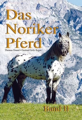 Das Noriker Pferd Band II 