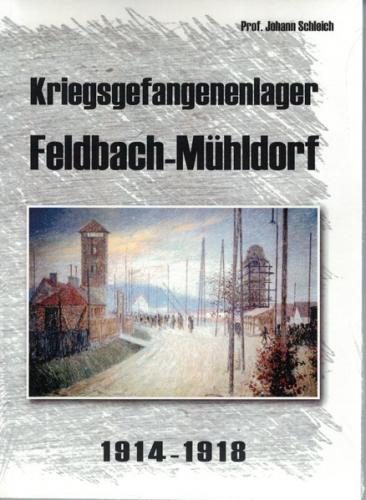 Kriegsgefangenenlager Feldbach Mühldorf 1914-1918 