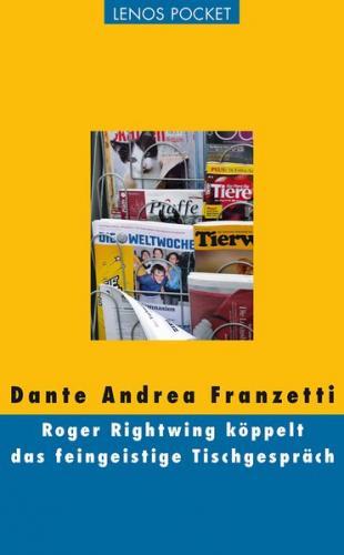 Roger Rightwing köppelt das feingeistige Tischgespräch 